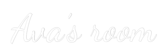 Custom Neon Text - Ava’s room