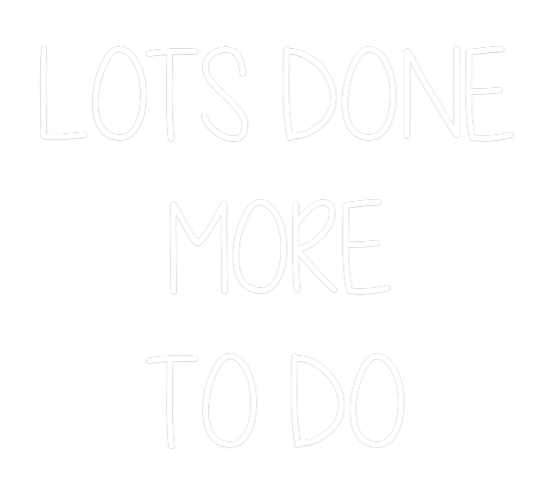 Custom Neon Text - LOTS DONE
MO...