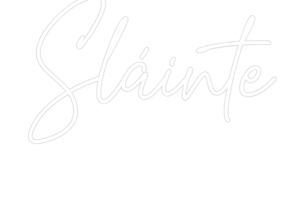Custom Neon Text - Sláinte