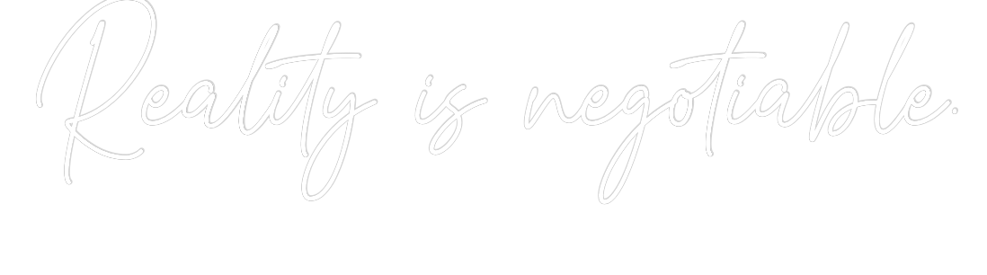 Custom Neon Text - Reality is ne...