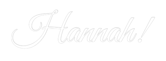 Custom Neon Text - Hannah!