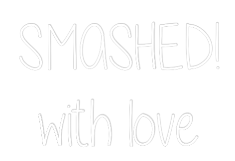 Custom Neon Text - SMASHED!
wit...