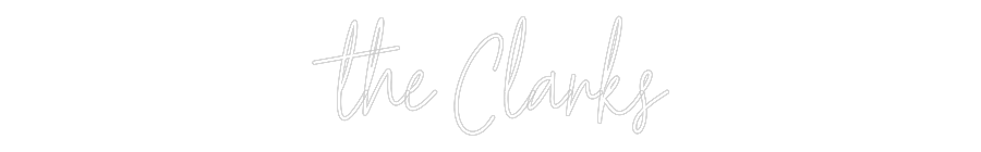 Custom Neon Text - the Clarks