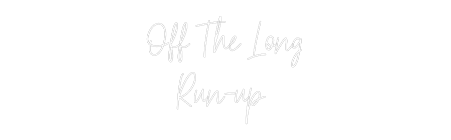 Custom Neon Text - Off The Long
...