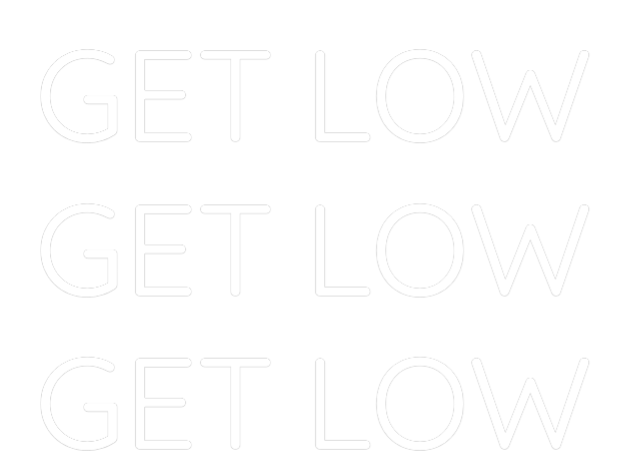 Custom Neon Text - GET LOW
GET ...