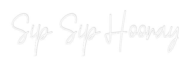 Custom Neon Text - Sip Sip Hooray