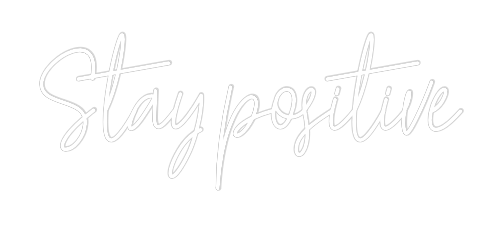 Custom Neon Text - Stay positive