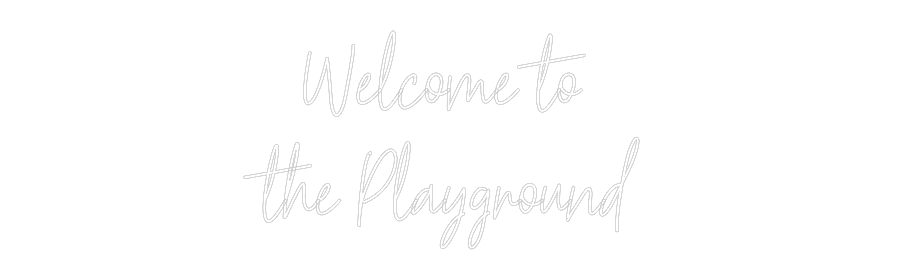 Custom Neon Text - Welcome to 
...