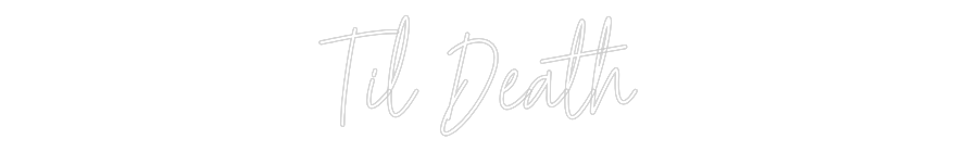 Custom Neon Text - Til Death