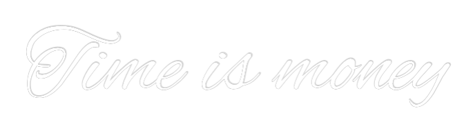 Custom Neon Text - Time is money