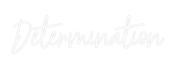 Custom Neon Text - Determination