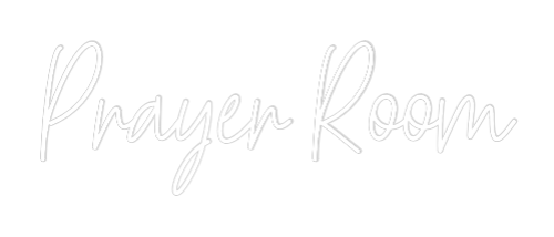 Custom Neon Text - Prayer Room