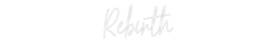 Custom Neon Text - Rebirth