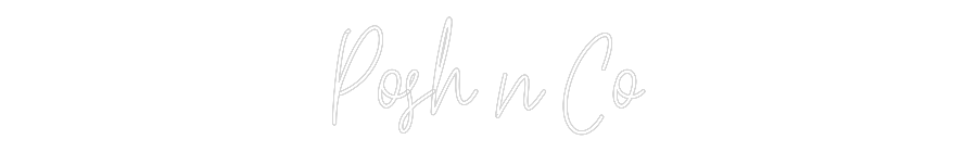 Custom Neon Text - Posh n Co