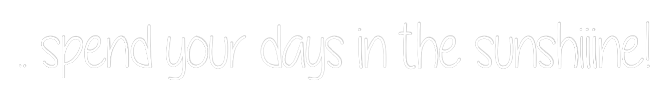 Custom Neon Text - .. spend your...