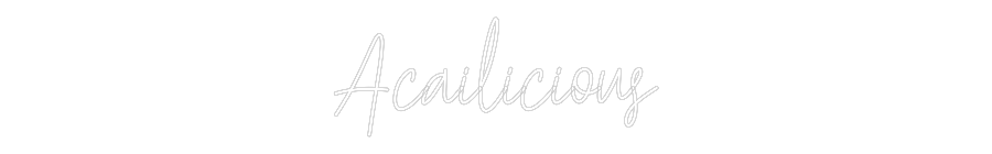 Custom Neon Text - Acailicious