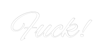 Custom Neon Text - Fuck!