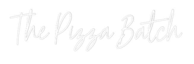 Custom Neon Text - The Pizza Batch