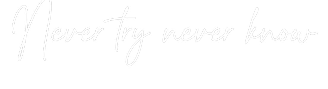 Custom Neon Text - Never try nev...