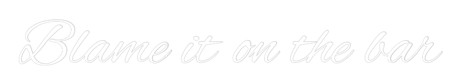 Custom Neon Text - Blame it on t...