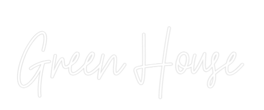 Custom Neon Text - Green House