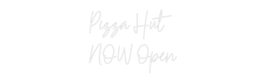 Custom Neon Text - Pizza Hut 
N...