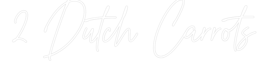 Custom Neon Text - 2 Dutch Carro...