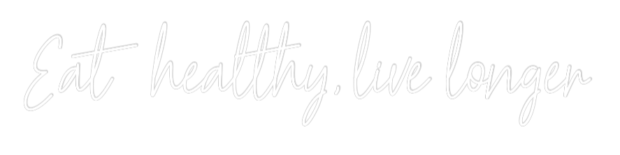 Custom Neon Text - Eat healthy, ...