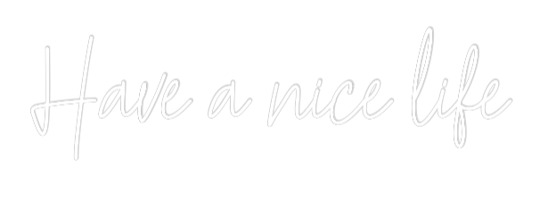 Custom Neon Text - Have a nice l...