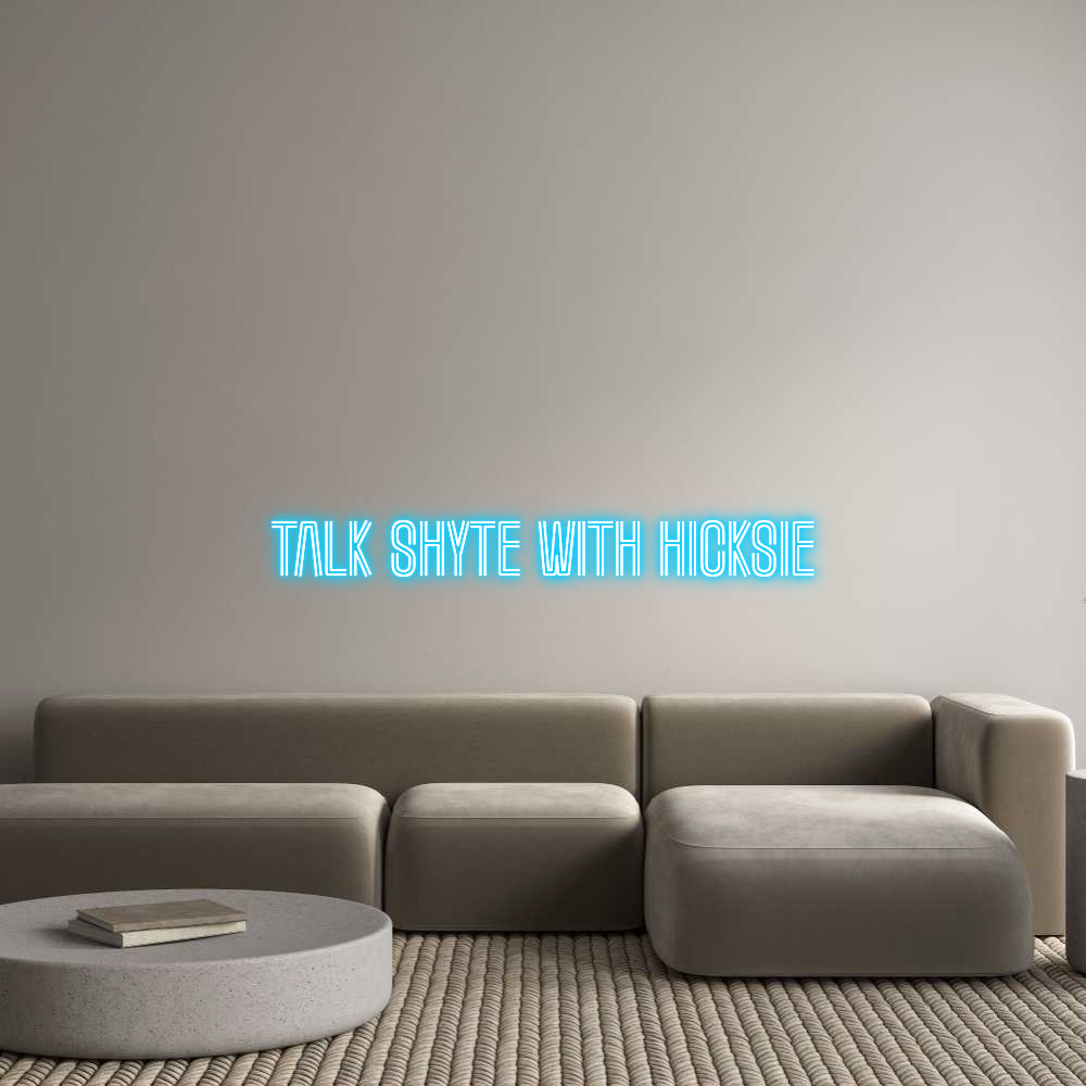 Custom Neon Text - Talk Shyte Wi...