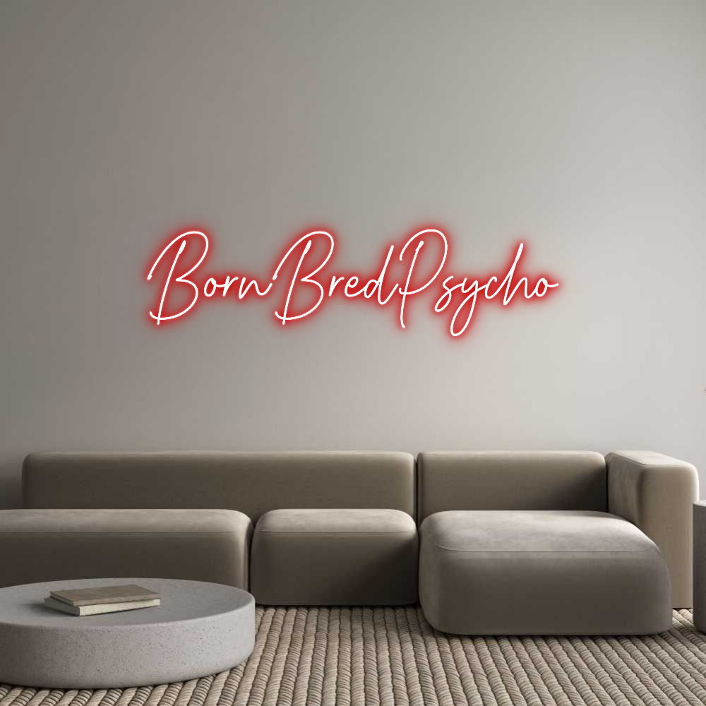 Custom Neon Text - BornBredPsycho