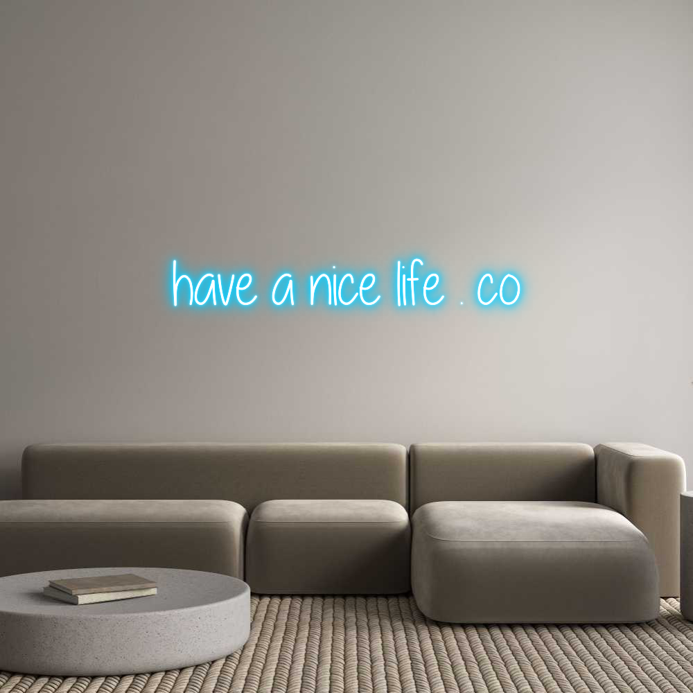 Custom Neon Text - have a nice l...