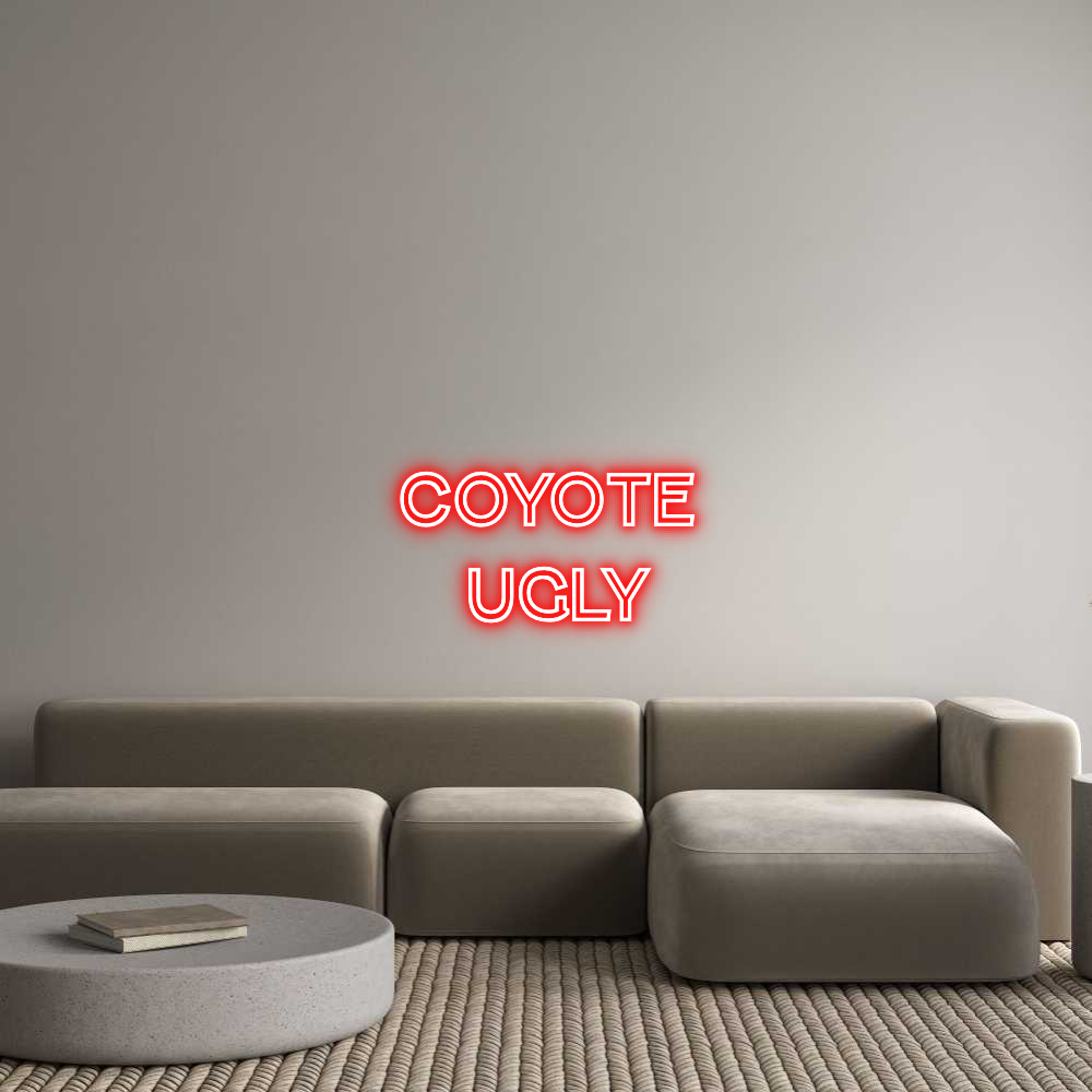Custom Neon Text - COYOTE 
UGLY
