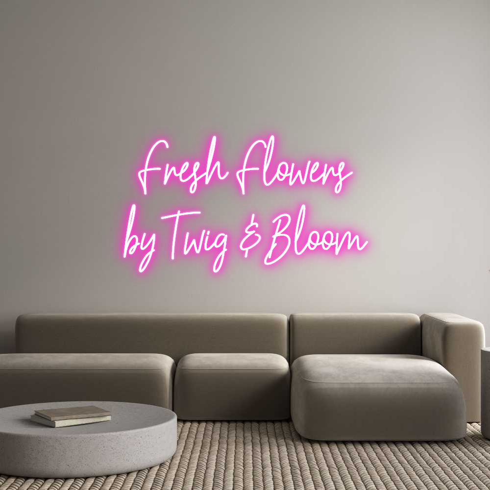 Custom Neon Text - Fresh Flowers...