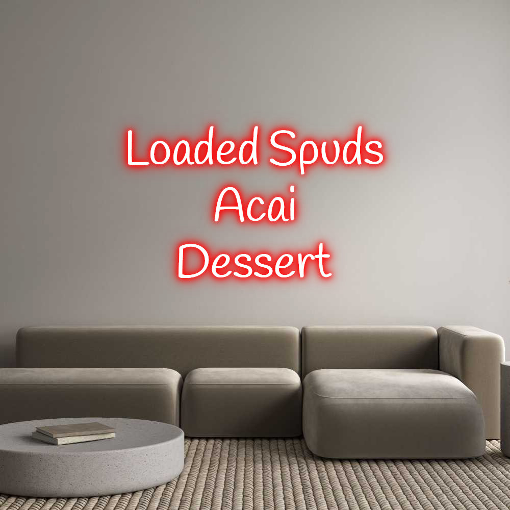 Custom Neon Text - Loaded Spuds
...