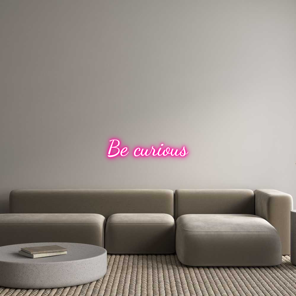 Custom Neon Text - Be curious