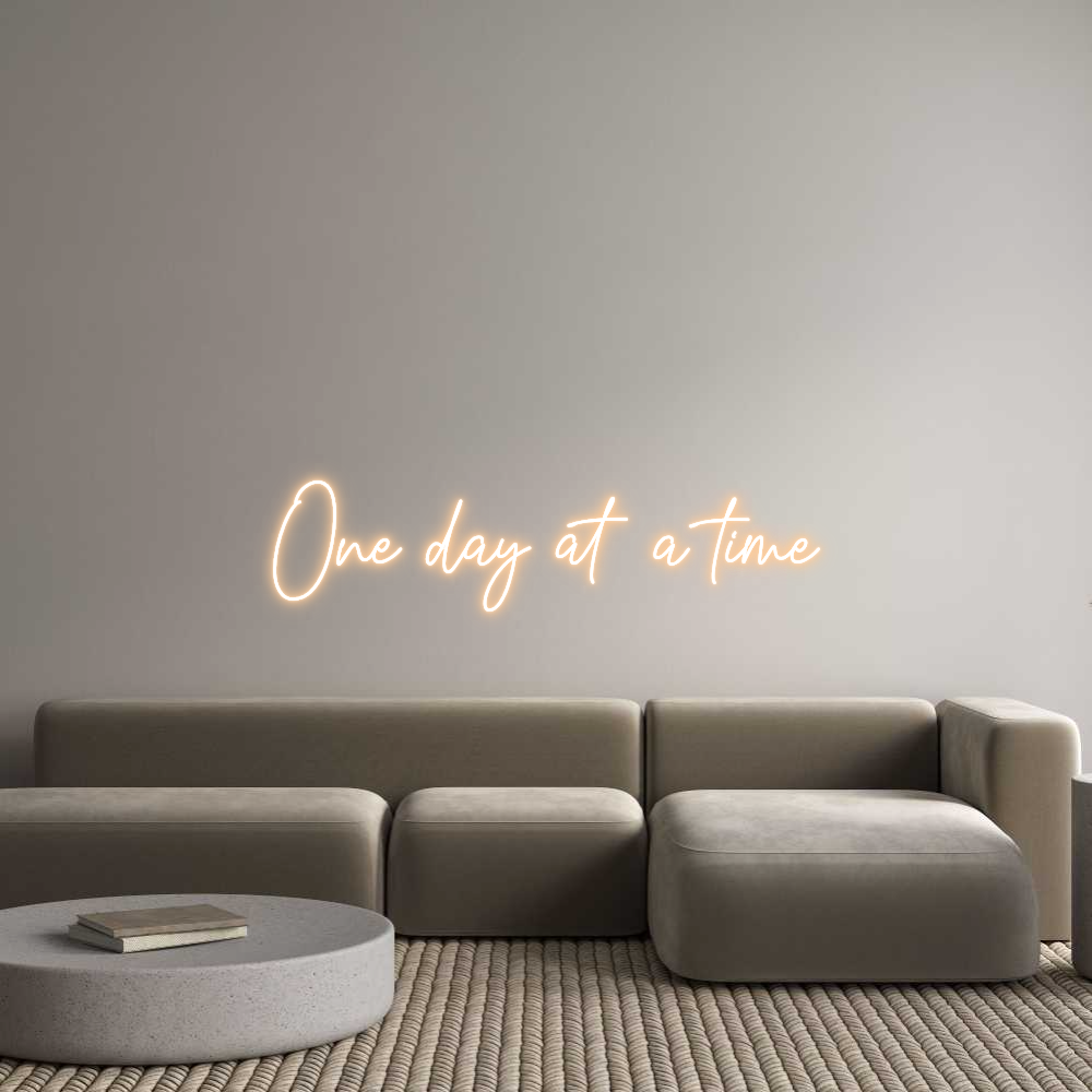 Custom Neon Text - One day at a ...