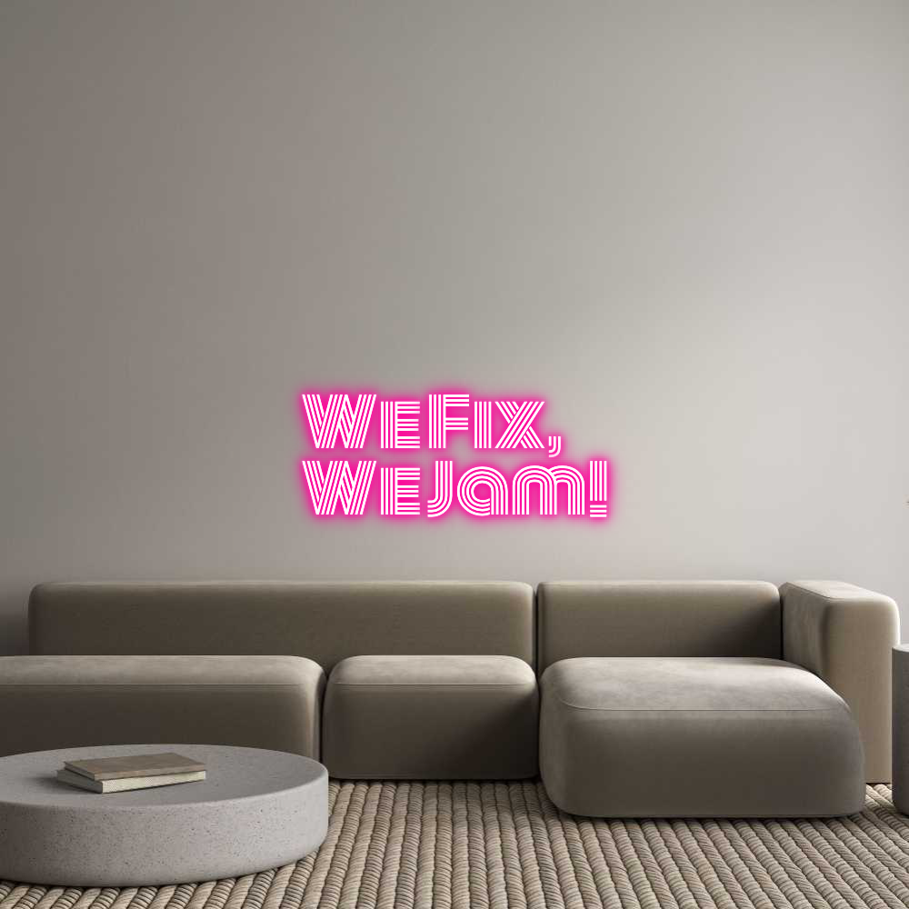 Custom Neon Text - We Fix,
We J...