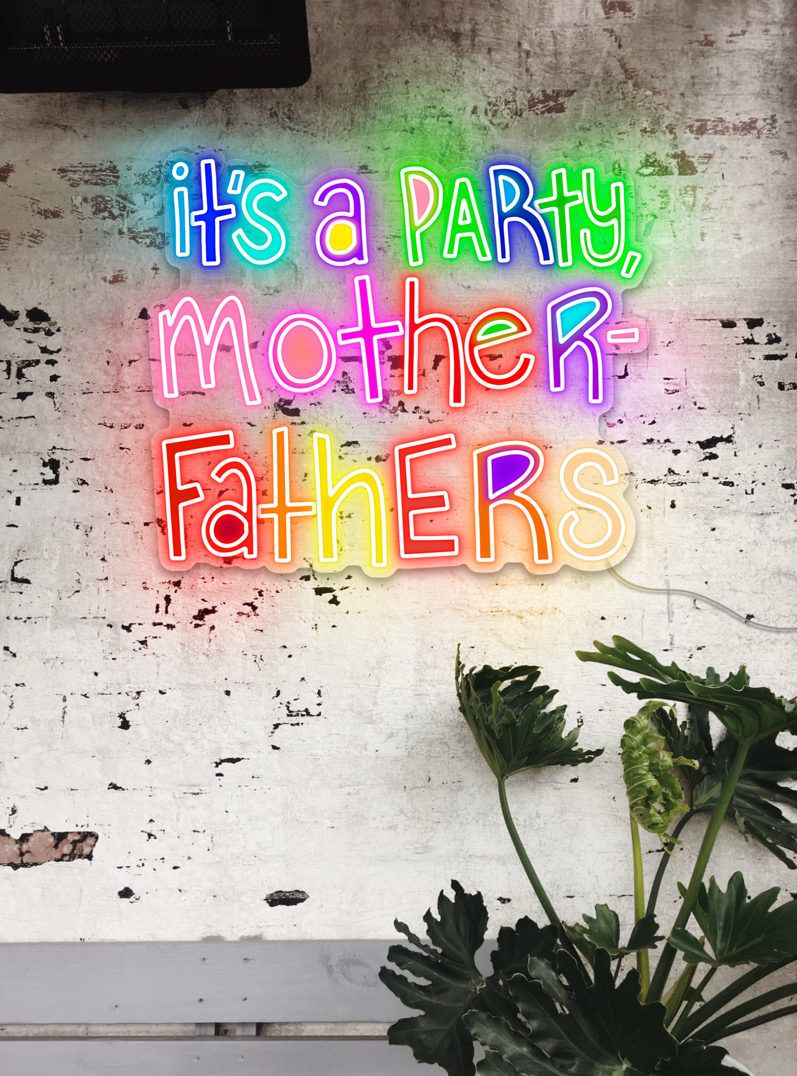It's A Party, Mother-Fathers LED neon sign